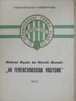 Novák Dezső - "Mi ferencvárosiak vagyunk" [antikvár]