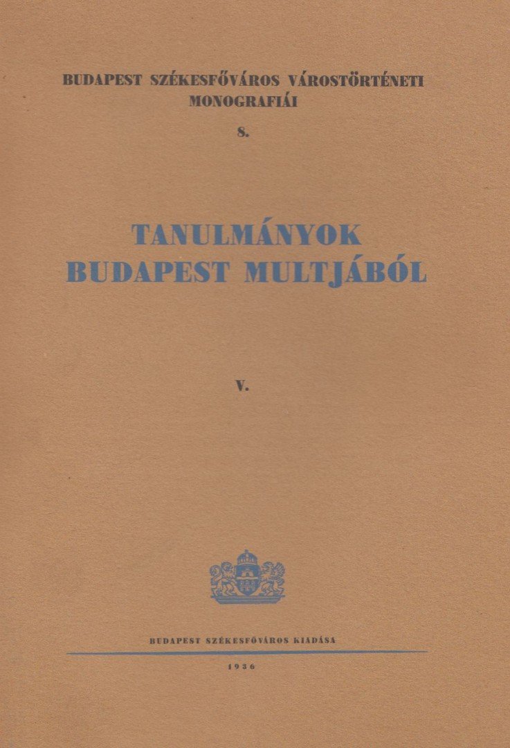 Némethy Károly, Budó Jusztin - Tanulmányok Budapest múltjából V. [antikvár]