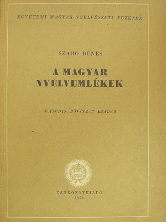Szabó Dénes - A magyar nyelvemlékek [antikvár]