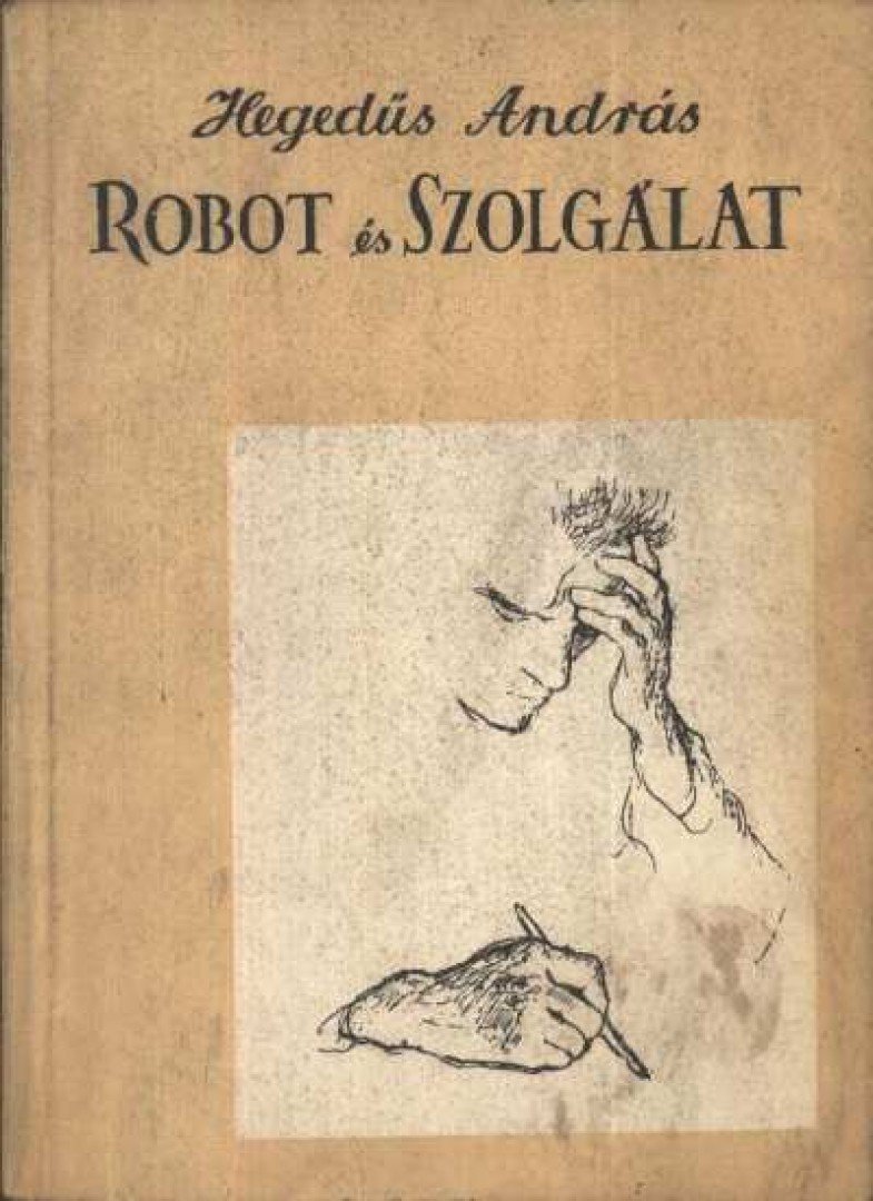 HEGEDŰS ANDRÁS - Robot és Szolgálat (dedikált) [antikvár]