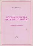 Rudolf Steiner - Rózsakeresztes szellemtudomány [antikvár]