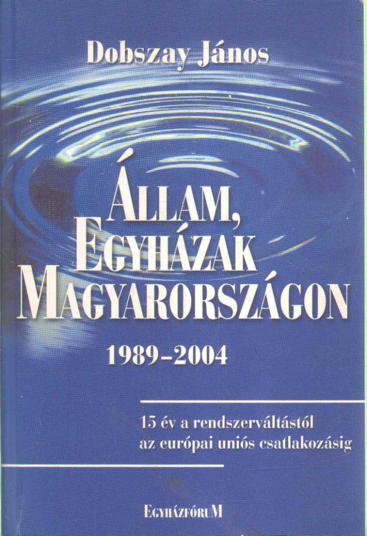 Dobszay János - Állam, egyházak Magyarországon [antikvár]