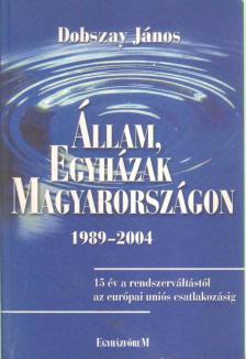 Dobszay János - Állam, egyházak Magyarországon [antikvár]