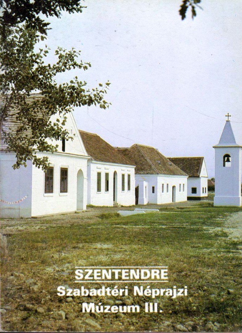 Füzes Endre - Szentendre - Szabadtéri Néprajzi Múzeum III. [antikvár]