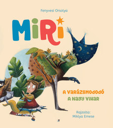 Fenyvesi Orsolya - Miri 1. - A varázsmododó - A nagy vihar [szépséghibás]