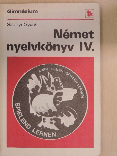 Szanyi Gyula - Német nyelvkönyv IV. [antikvár]