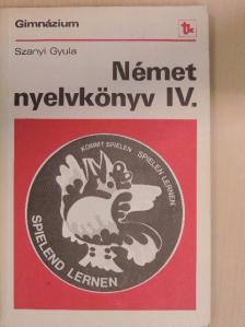 Szanyi Gyula - Német nyelvkönyv IV. [antikvár]