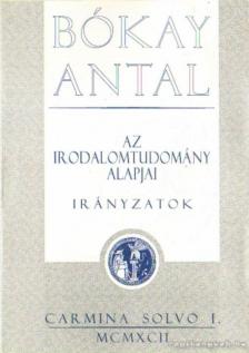 Bókay Antal - Az irodalomtudomány alapjai - Irányzatok [antikvár]