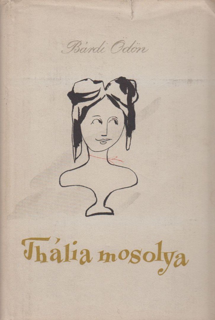 BÁRDI ÖDÖN - Thália mosolya [antikvár]