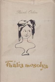 BÁRDI ÖDÖN - Thália mosolya [antikvár]