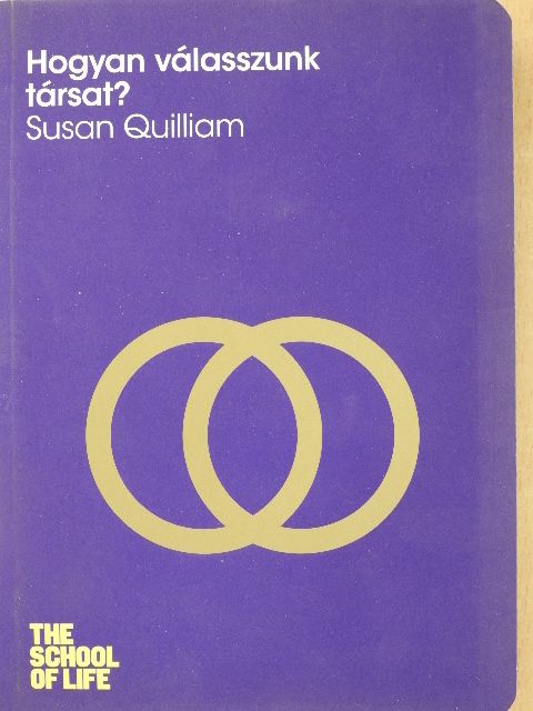Susan Quilliam - Hogyan válasszunk társat? [antikvár]