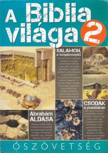 Csalog Eszter, Grüll Tibor, Hack Márta - A Biblia világa 2. [antikvár]