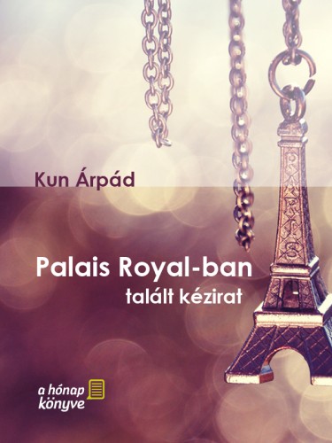 Kun Árpád - Palais Royal-ban talált kézirat [eKönyv: epub, mobi, pdf]