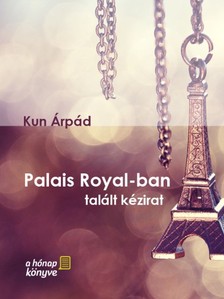 Kun Árpád - Palais Royal-ban talált kézirat [eKönyv: epub, mobi, pdf]
