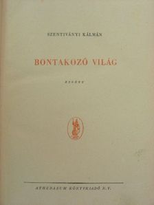 Szentiványi Kálmán - Bontakozó világ [antikvár]