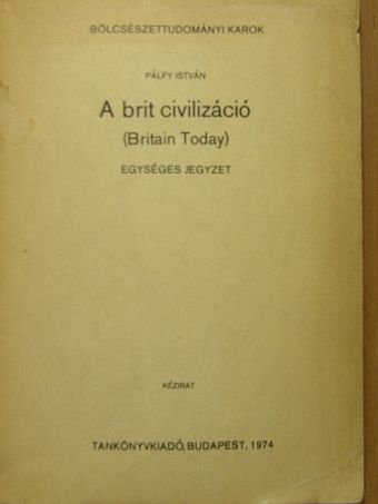 Pálfy István - A brit civilizáció [antikvár]