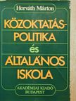 Horváth Márton - Közoktatás-politika és általános iskola [antikvár]