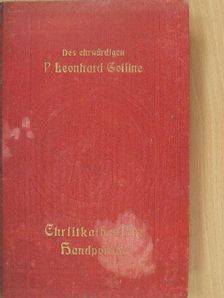 Leonhard Goffine - Christkatholische Handpostille oder Unterrichts- und Erbauungsbuch (gótbetűs) [antikvár]
