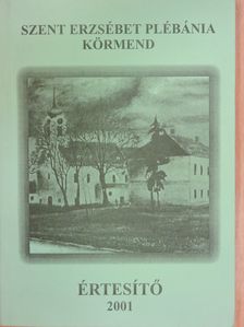 A körmendi Szent Erzsébet Plébánia értesítője 2001 [antikvár]
