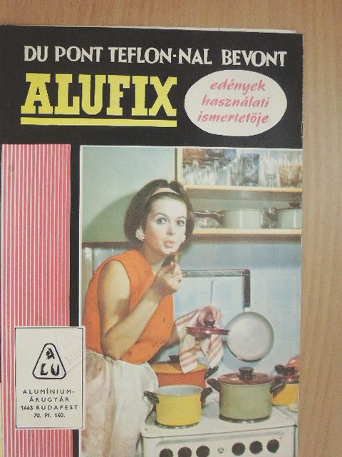 Alufix Du-Pont teflon-nal bevont edények használati ismertetője [antikvár]