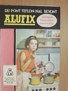 Alufix Du-Pont teflon-nal bevont edények használati ismertetője [antikvár]