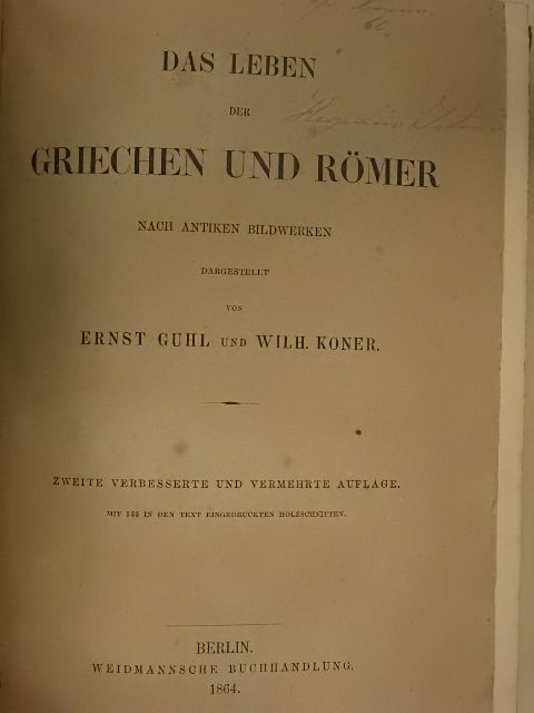 Ernst Guhl - Das Leben der Griechen und Römer nach Antiken Bildwerken [antikvár]