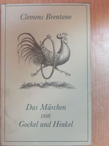 Clemens Brentano - Das Märchen von Gockel und Hinkel [antikvár]