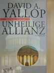 David A. Yallop - Unheilige Allianz [antikvár]