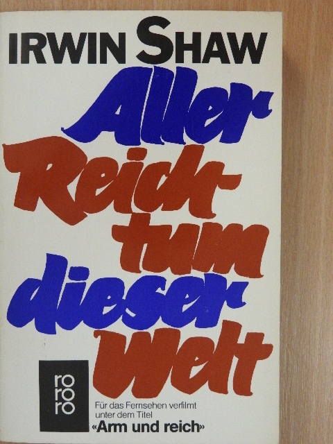 Irwin Shaw - Aller Reichtum dieser Welt [antikvár]