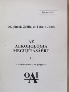 Dr. Simek Zsófia - Az alkohológia megújításáért I. [antikvár]