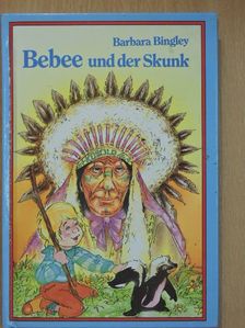 Barbara Bingley - Bebee und der Skunk [antikvár]