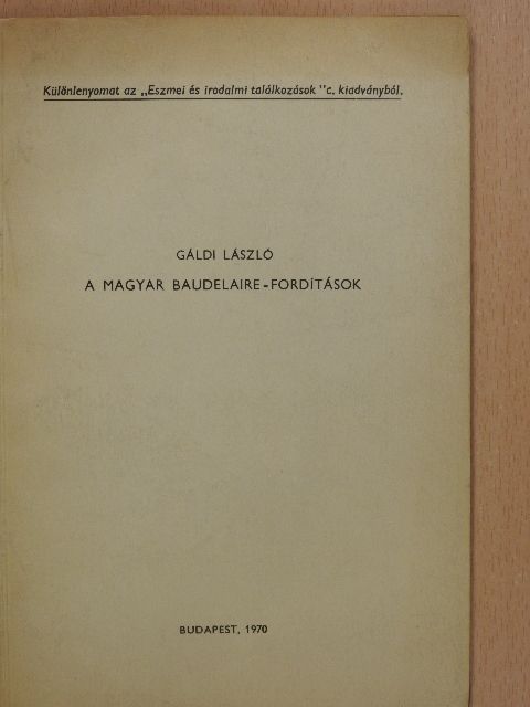 Gáldi László - A magyar Baudelaire-fordítások (dedikált példány) [antikvár]