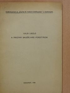 Gáldi László - A magyar Baudelaire-fordítások (dedikált példány) [antikvár]