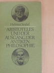 Helmut Seidel - Aristoteles und der Ausgang der antiken Philosophie [antikvár]