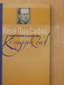 René Guy Cadou - Ki vagyok én! [antikvár]