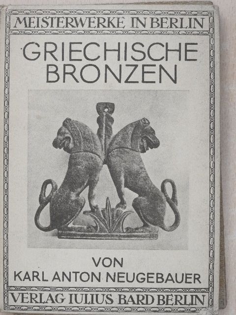 Karl Anton Neugebauer - Griechische Bronzen [antikvár]