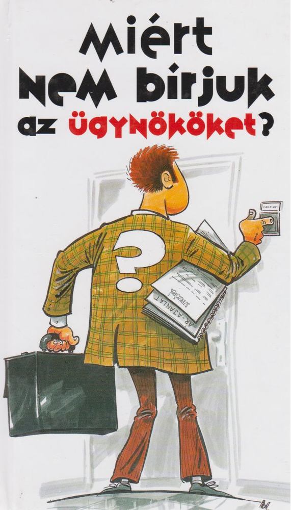 Föld S. Péter - Miért nem bírjuk az ügynököket? [antikvár]