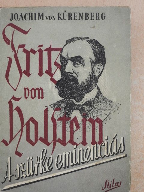 Joachim von Kürenberg - Fritz von Holstein, a szürke eminenciás [antikvár]