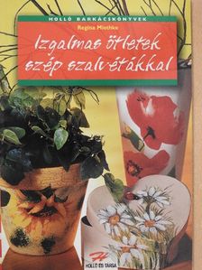 Regina Miethke - Izgalmas ötletek szép szalvétákkal [antikvár]