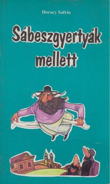 Safrin, Horacy - Sábeszgyertyák mellett [antikvár]