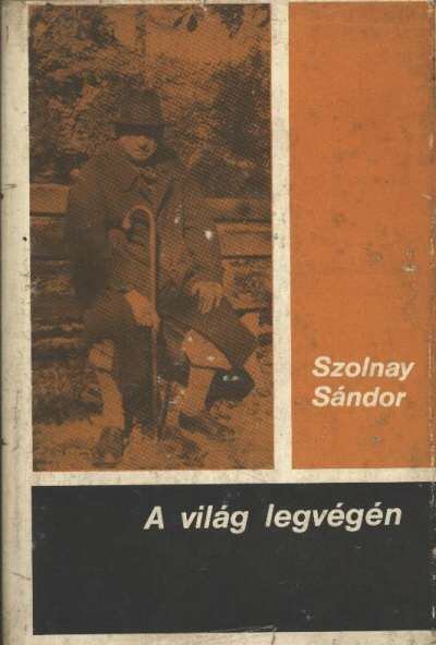 Szolnay Sándor - A világ legvégén [antikvár]