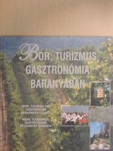Kovács János - Bor, turizmus, gasztronómia Baranyában [antikvár]