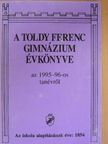 Bácskai Katalin - A Toldy Ferenc Gimnázium Évkönyve az 1995-96-os tanévről [antikvár]