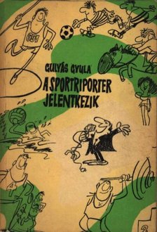 Gulyás Gyula - A sportriporter jelentkezik [antikvár]