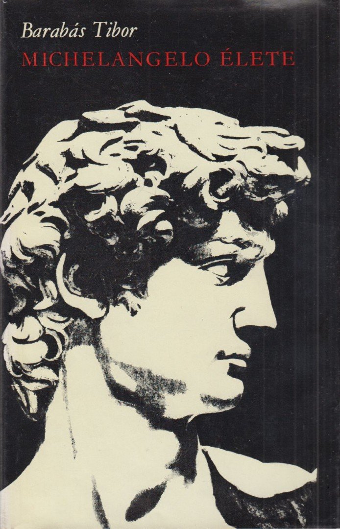 BARABÁS TIBOR - Michelangelo élete [antikvár]