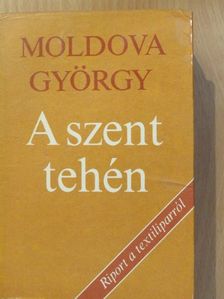 Moldova György - A szent tehén (dedikált példány) [antikvár]