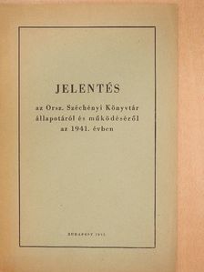 Dr. Fitz József - Jelentés az Orsz. Széchényi Könyvtár állapotáról és működéséről az 1941. évben [antikvár]