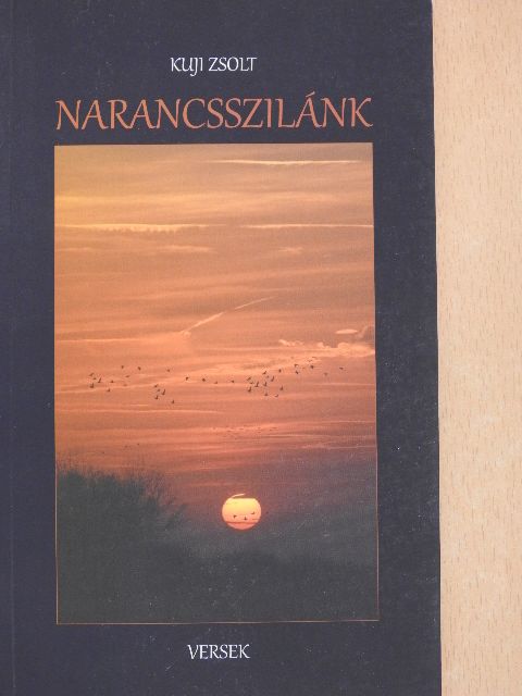Kuji Zsolt - Narancsszilánk [antikvár]