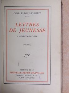 Charles-Louis Philippe - Lettres de Jeunesse a Henri Vandeputte [antikvár]