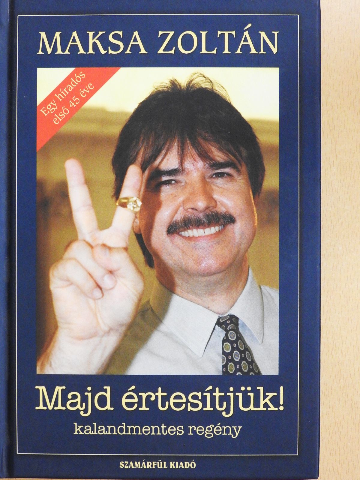 Maksa Zoltán - Majd értesítjük! (dedikált példány) [antikvár]